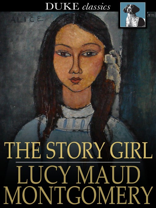 Title details for The Story Girl by L. M. (Lucy Maud) Montgomery - Wait list
